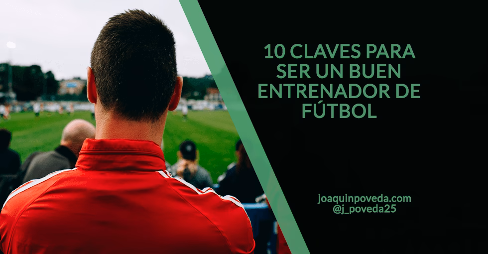 ¿Cómo ser un entrenador de fútbol exitoso?