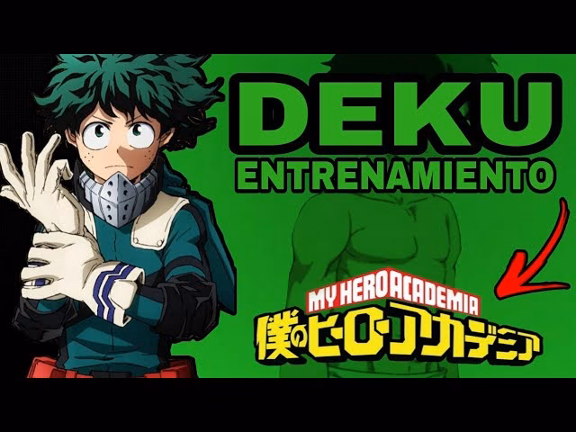 ¿Qué entrenamientos hizo Deku?